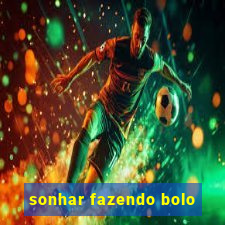 sonhar fazendo bolo